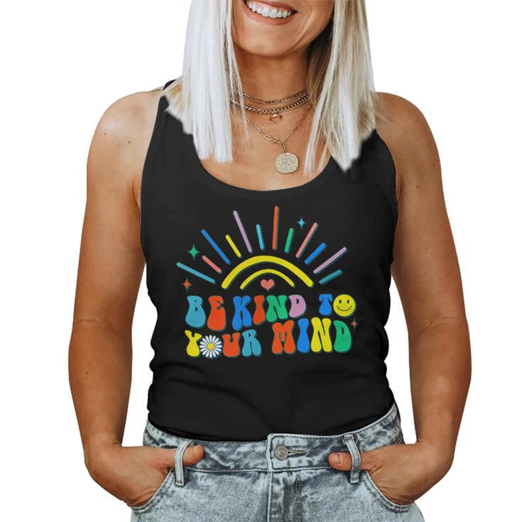 Be Kind To Your Mind Groovy Mental Health Matters On Back Women Tank Top