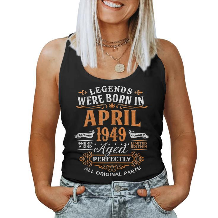 Legends Were Born In April 1949 70Th Birthday Shirt Women Tank Top