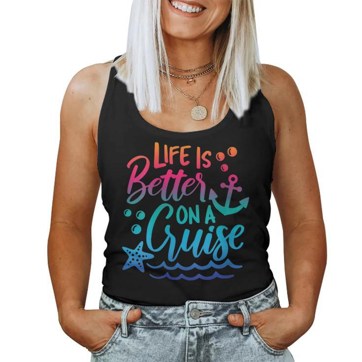 Womens Life Is Better On A Cruise Summer Cruise Ship Vacation Beach Women Tank Top