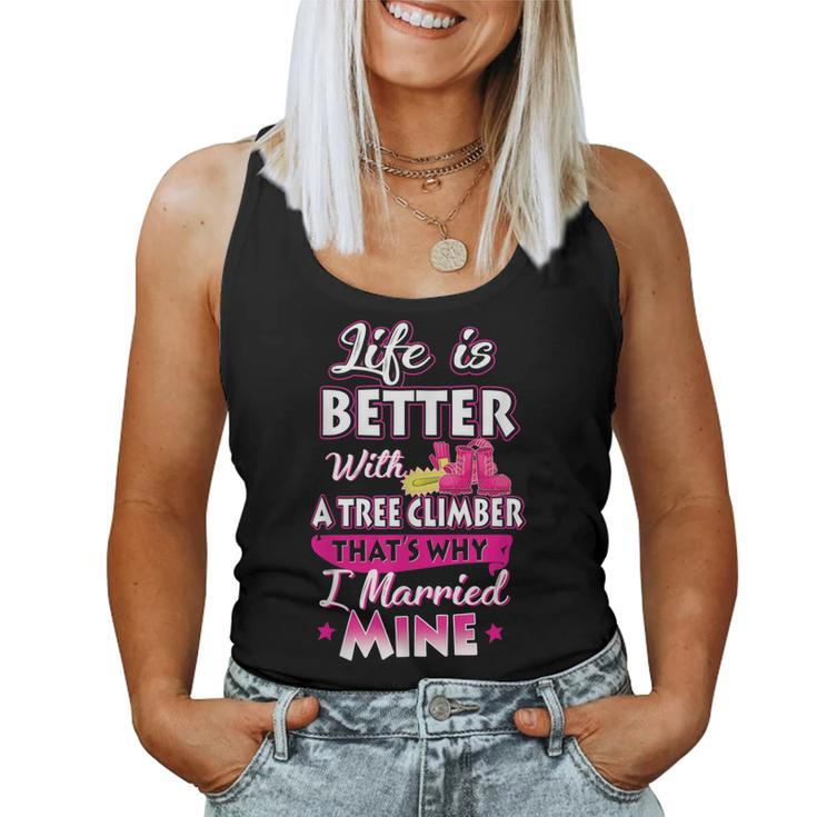Life Is Better With A Tree Climber Proud Arborist Wife Women Tank Top
