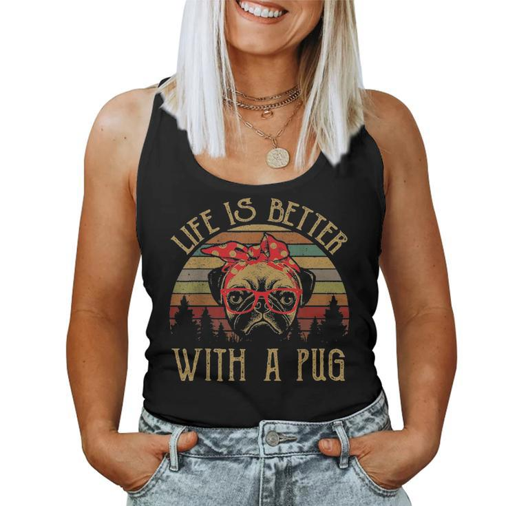 Life Is Better With A Pug Funny Mom Dad Lover Gifts Vintage Women Tank Top Basic Casual Daily Weekend Graphic