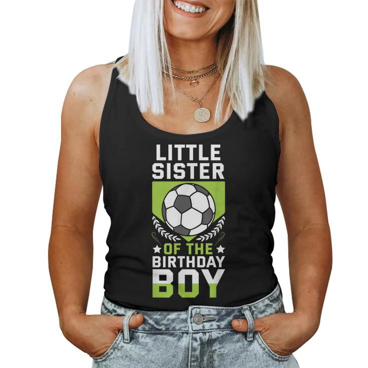 Little Sister Of The Birthday Boy Soccer Player Team Party Women Tank Top