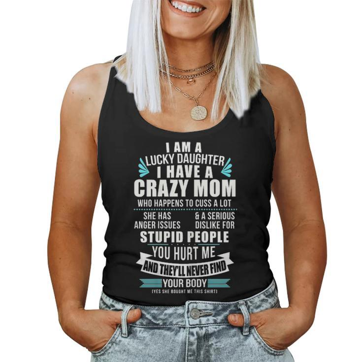 Lucky Daughter I Have A Crazy Mom Who Happens To Cuss A Lot Women Tank Top Basic Casual Daily Weekend Graphic