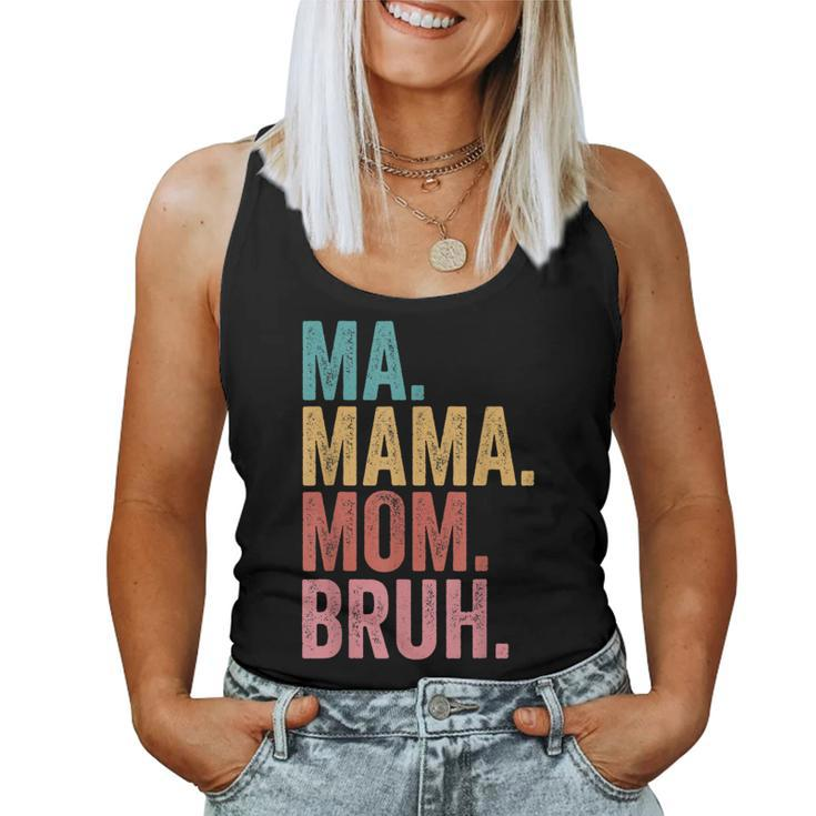 Ma Mama Mom Bruh Vintage For Mother Women Tank Top
