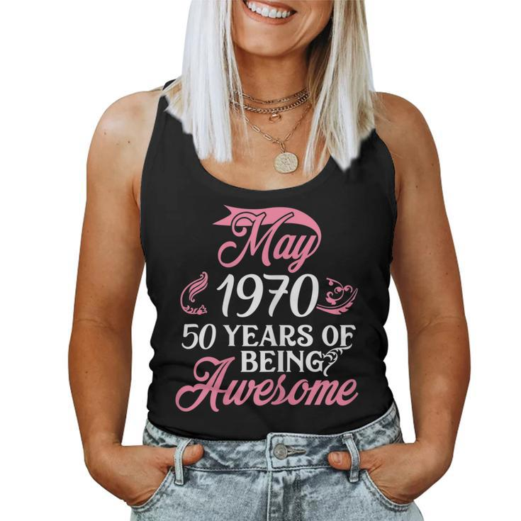 Made In May 1970 Birthday 50 Years Of Being Awesome Women Tank Top