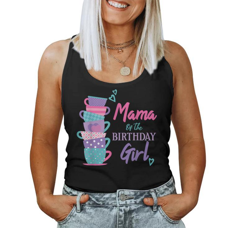 Mama Of The Birthday Girl Tea Party Theme Matching Family Women Tank Top