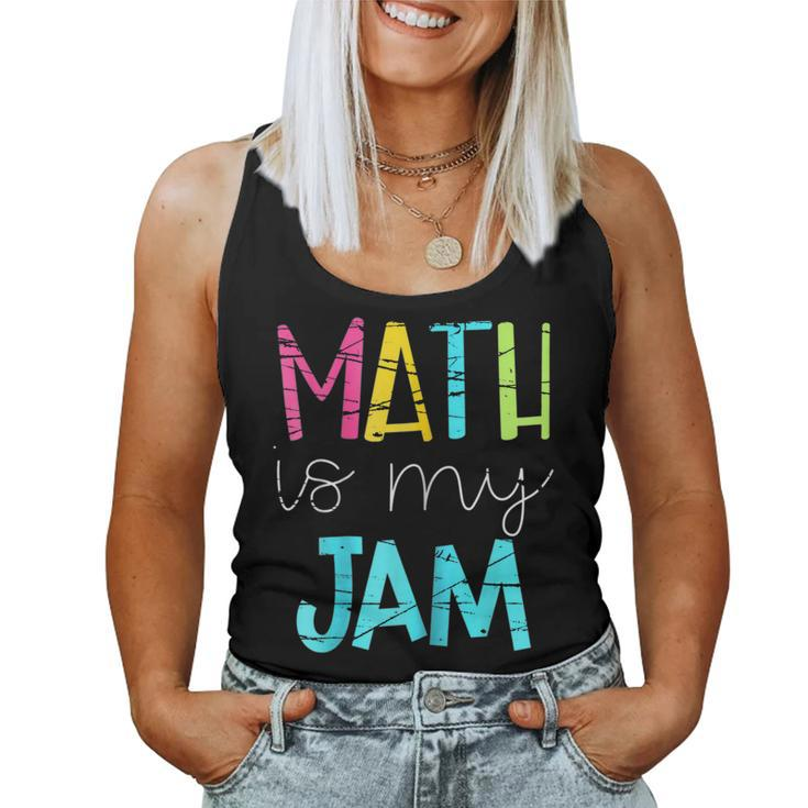 Math Teacher Math Is My Jam  V2 Women Tank Top Basic Casual Daily Weekend Graphic