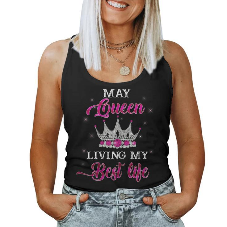 Womens May Queen Living My Best Life Birthday T Shirt Girls Womens Women Tank Top