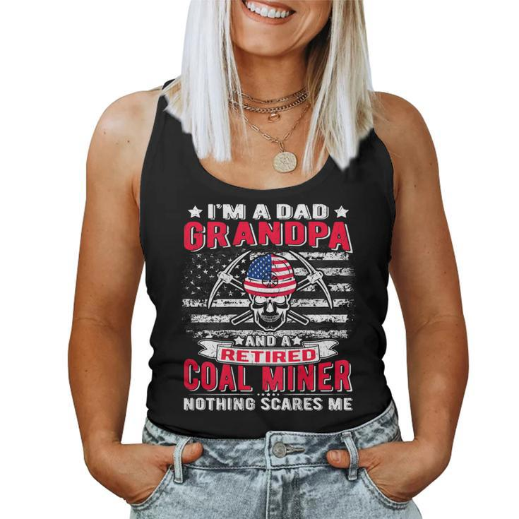 Mens Im Dad Grandpa Retired Coal Miner - Nothing Scares Me Women Tank Top