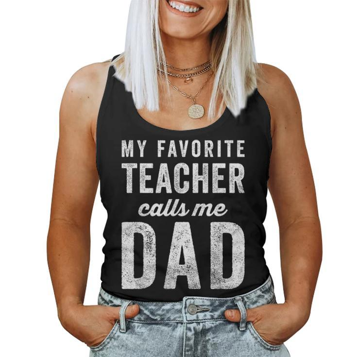 Mens My Favorite Teacher Calls Me Dad Fathers Day Top V2 Women Tank Top Basic Casual Daily Weekend Graphic