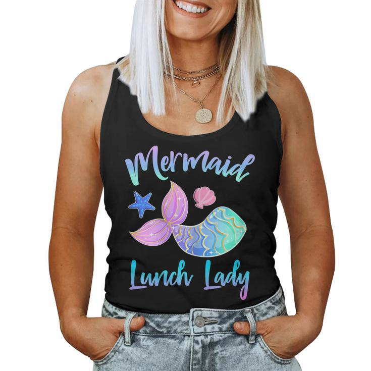 Mermaid Lunch Lady Squad For Cafeteria Workers Women Tank Top