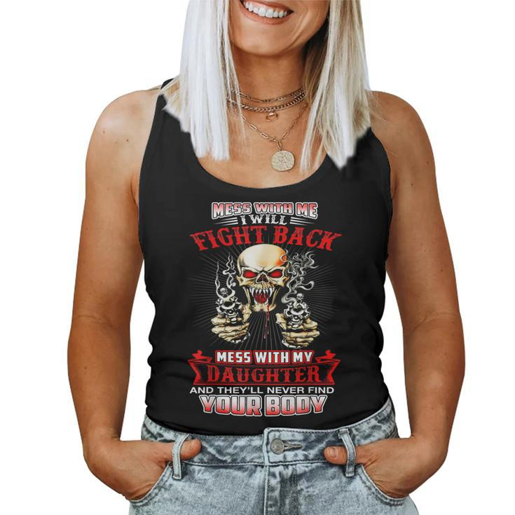 Mess With Me I Will Fight Back Mess With My Daughter Women Tank Top