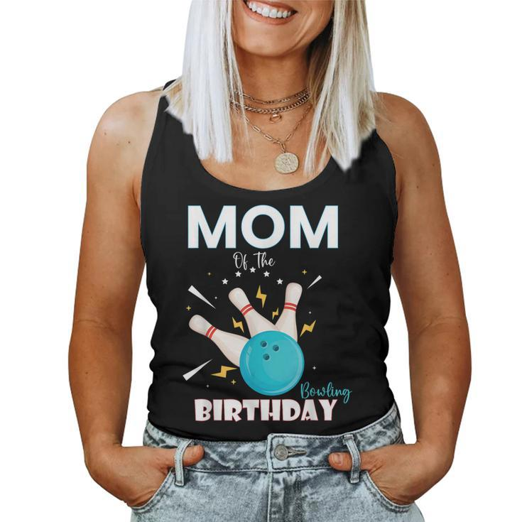 Mom Of The Birthday Bowler Boy Girl Bowling Party Family Women Tank Top