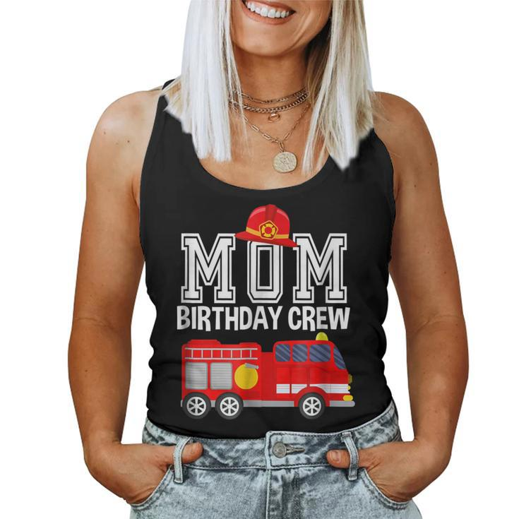 Mom Birthday Crew Fire Truck Fireman Birthday Party Women Tank Top