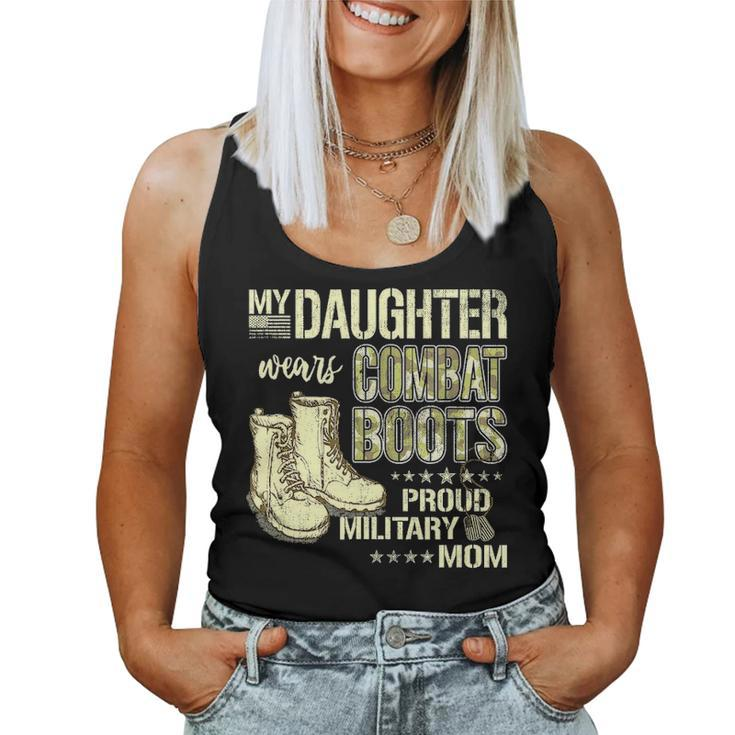 My Daughter Wears Combat Boots   Proud Military Mom Gift Women Tank Top Basic Casual Daily Weekend Graphic