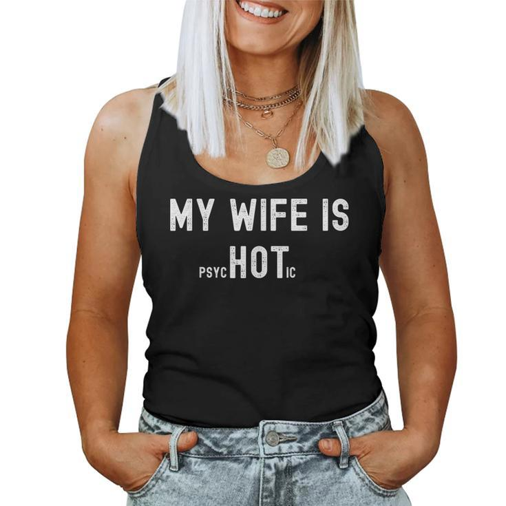 My Wife Is Psychotic Funny Sarcastic Hot Wife Adult Humor  Women Tank Top Basic Casual Daily Weekend Graphic