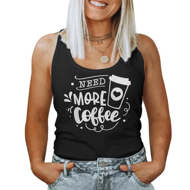 Need More Coffee Father Mother Parents Men Women Women Tank Top