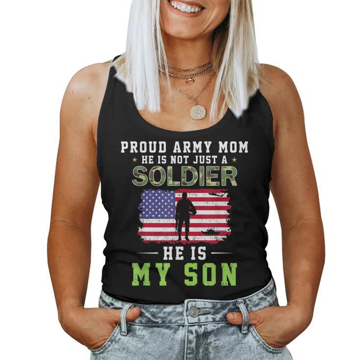 He Is Not Just A Soldier He Is My Son Proud Army Mom Women Tank Top