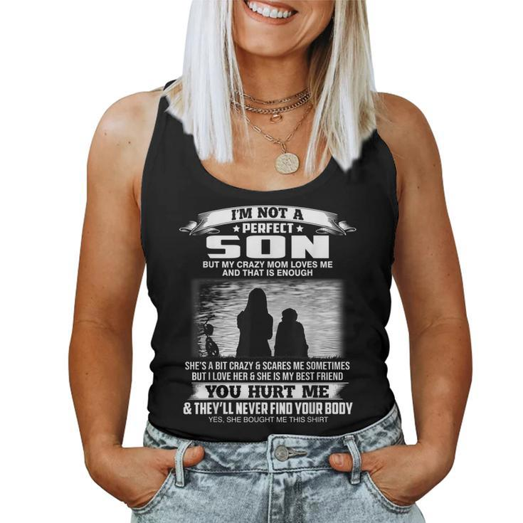 Im Not A Perfect Son But My Crazy Mom Loves Me From Mom Women Tank Top