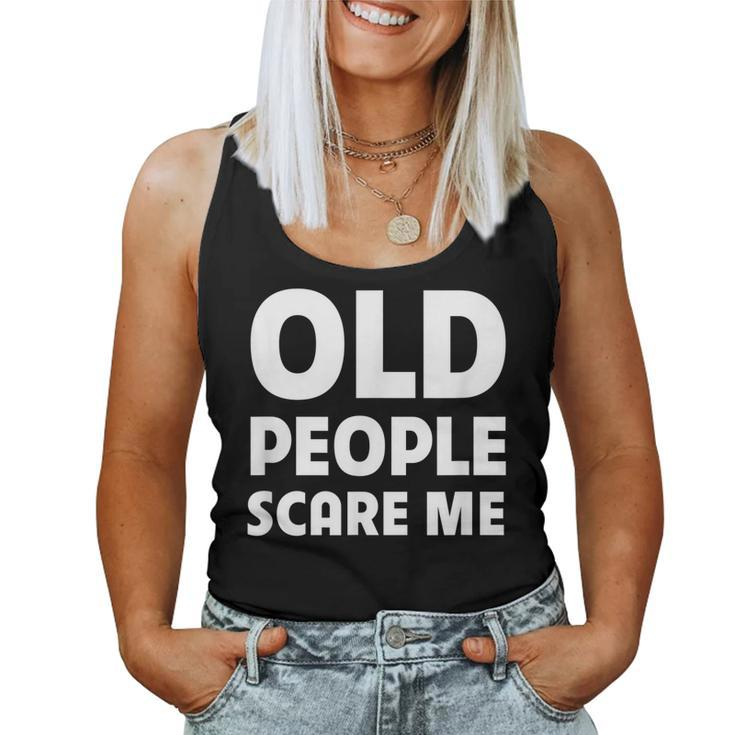 Old People Scare Me Funny Retired Grandpa Retirement Joke  Women Tank Top Basic Casual Daily Weekend Graphic