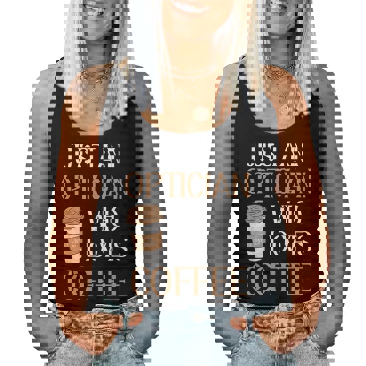 Optician Eye Doctor Vision Coffee Lover Caffeine Career Love Women Tank Top