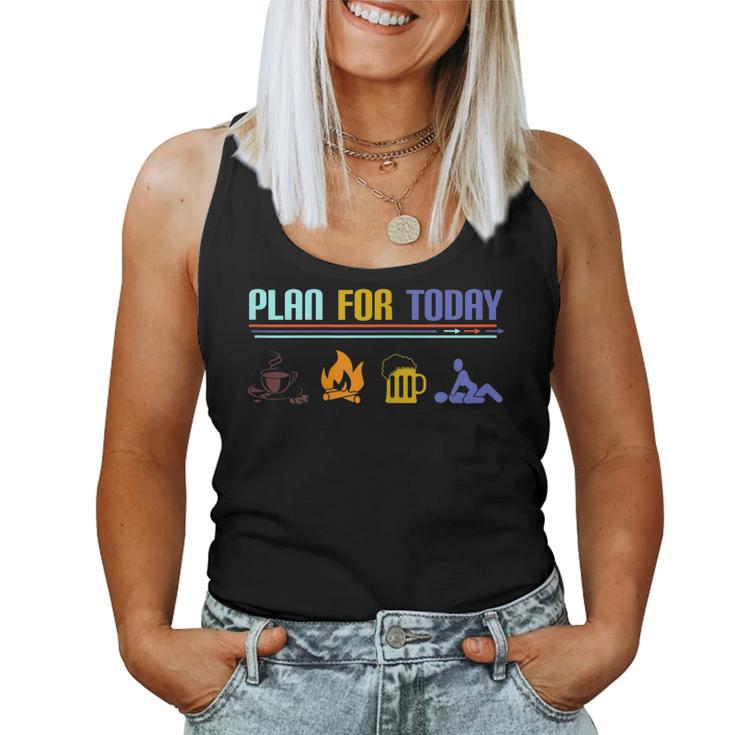 Plan For Today Coffee Camping Beer Make Love Sex Women Tank Top