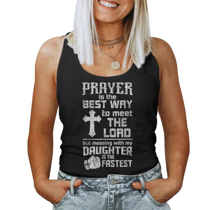 Prayer Is The Best Way To Meet The Lord Dad Daughter Father Women Tank Top