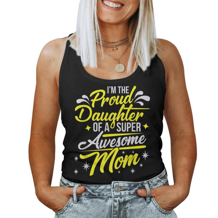 Proud Daughter Of Super Awesome Mom Mothers Day  Women Tank Top Basic Casual Daily Weekend Graphic