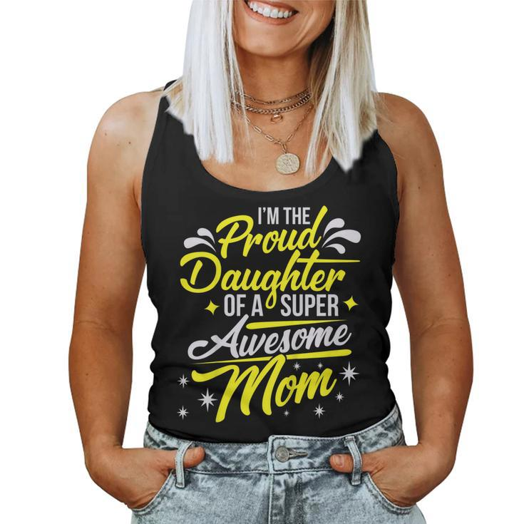 Proud Daughter Of Super Awesome Mom Women Tank Top