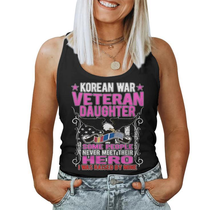 Proud Korean War Veteran Daughter   I Was Raised By Mine Women Tank Top Basic Casual Daily Weekend Graphic