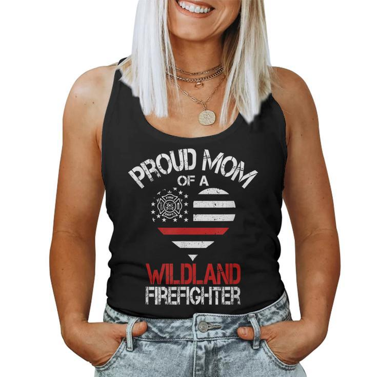 Proud Mom Of A Wildland Firefighter | Fireman Mothers Day  Women Tank Top Basic Casual Daily Weekend Graphic