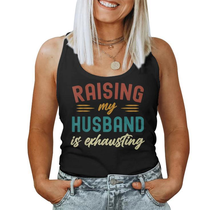 Raising My Husband Is Exhausting Vintage Wife Funny Saying  Women Tank Top Basic Casual Daily Weekend Graphic