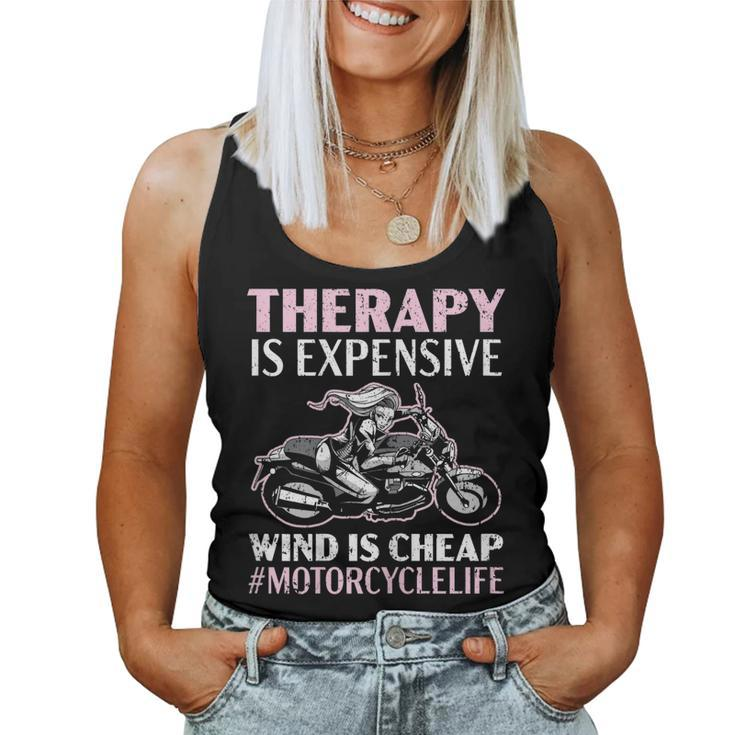 Womens Therapy Is Expensive Wind Is Cheap Motorcycle Life Women Tank Top