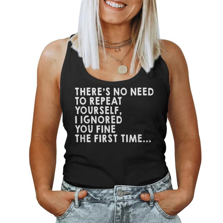 Theres No Need To Repeat Yourself Sarcastic Adult Humor Women Tank Top