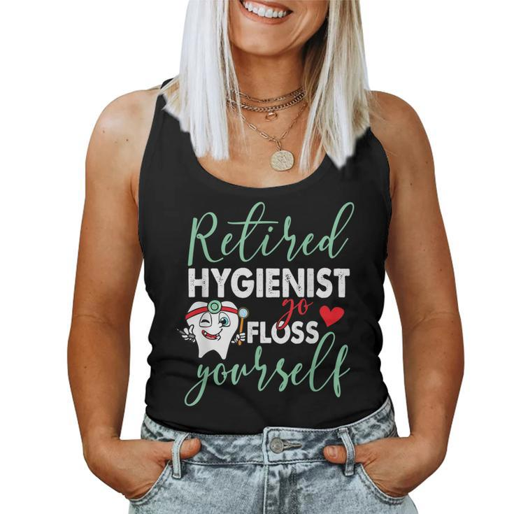 Retired Hygienist Go Floss Yourself Dental Retirement Women Tank Top