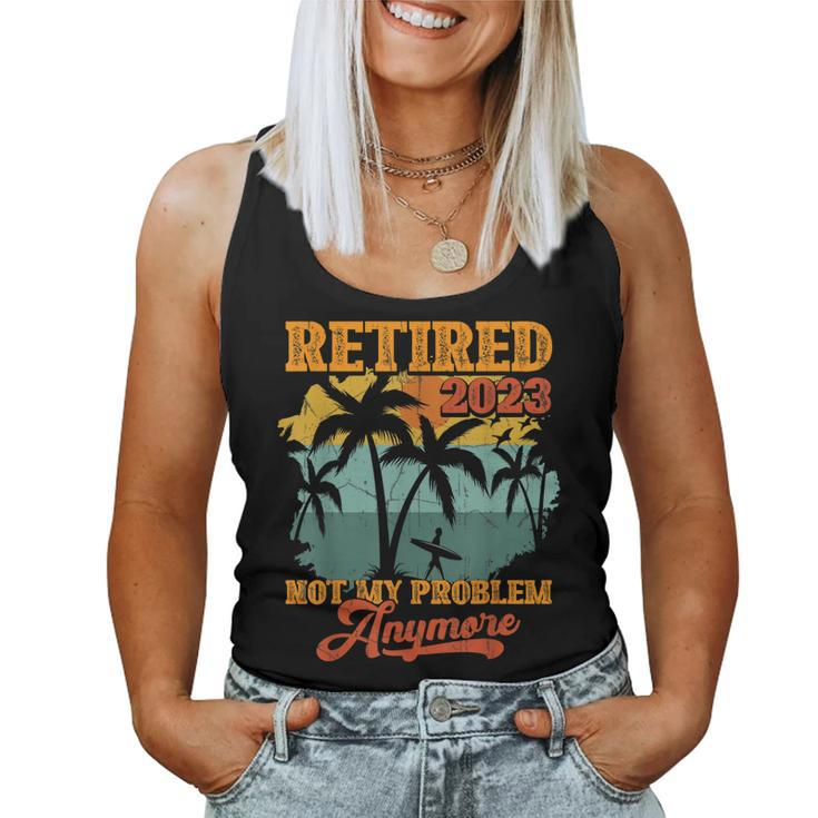 Retirement Vintage Gift Retired 2023 Not My Problem Anymore  Women Tank Top Basic Casual Daily Weekend Graphic