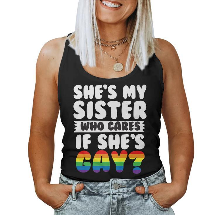 Shes My Sister Who Cares If Shes Gay Pride Women Tank Top