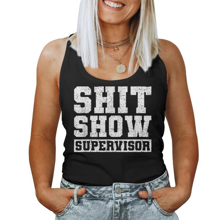 Shit Show Supervisor Parent Boss Manager Teacher Women Tank Top