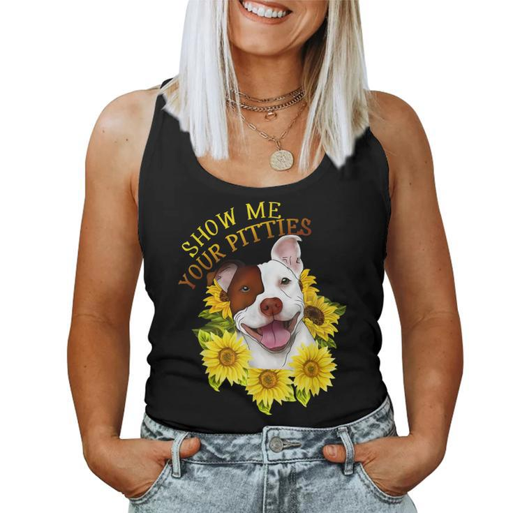 Show Me Your Pitties Sunflower Pitbull Mom Pitbull Owner Women Tank Top