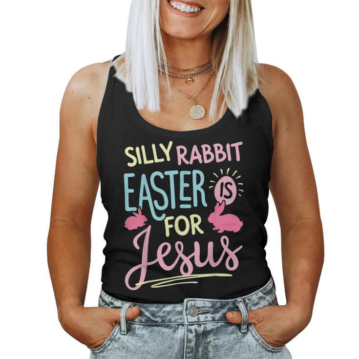Silly Rabbit Easter Is For Jesus Kids Boys Girls Women Tank Top