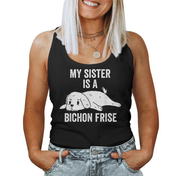 My Sister Is A Bichon Frise Dog Women Tank Top