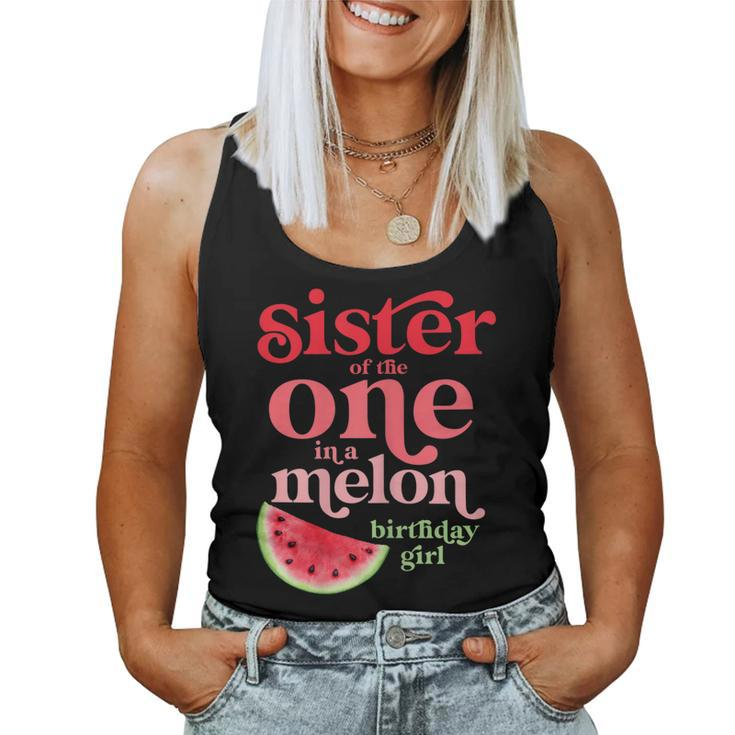 Sister Of The One In A Melon Birthday Girl Watermelon First Women Tank Top