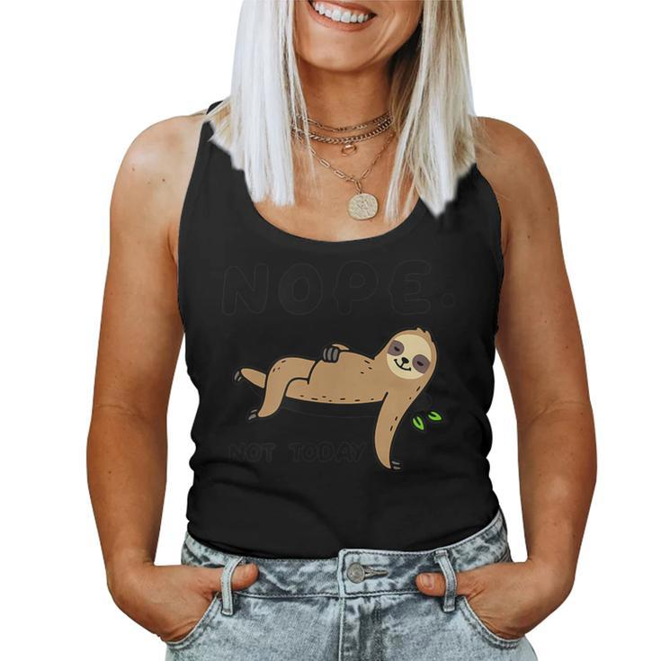 Sloth Life Nope Not Today Sloth Shirt Women Tank Top