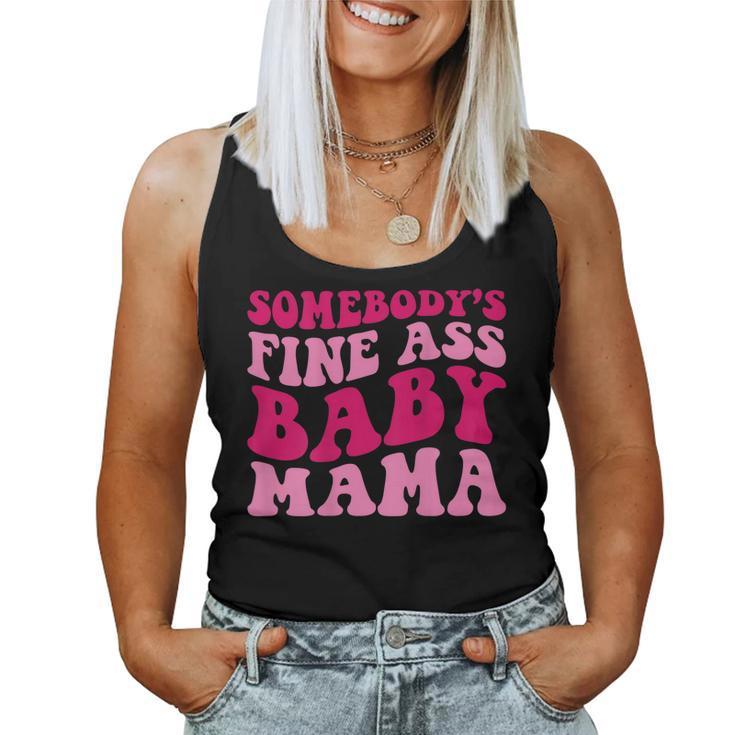 Somebodys Fine Ass Baby Mama Mom Saying Cute Mom Women Tank Top