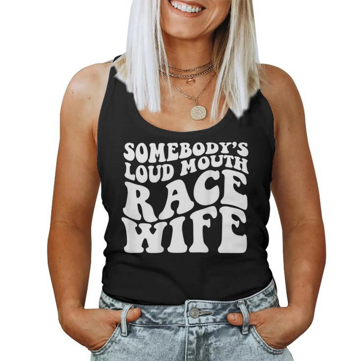 Somebodys Loud Mouth Race Wife On Back Women Tank Top