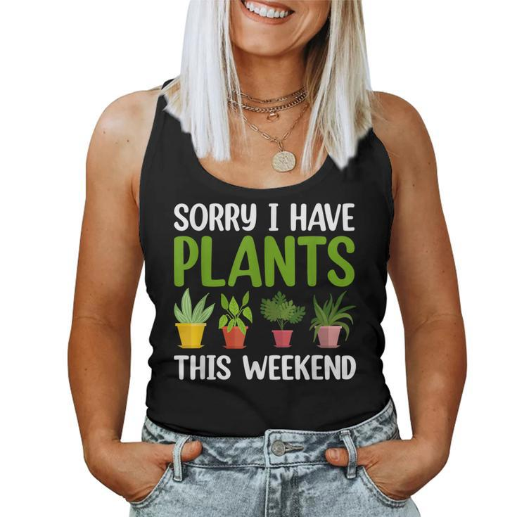Sorry I Have Plants This Weekend Funny Plant Garden Lover  Women Tank Top Basic Casual Daily Weekend Graphic