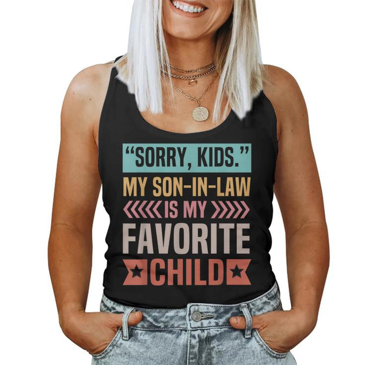 Sorry Kids My Son In Law Is My Favorite Child Women Tank Top