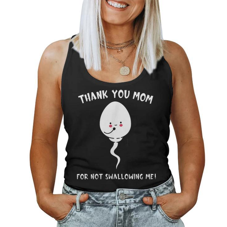 Thank You Mom For Not Swallowing Me Quote Women Tank Top