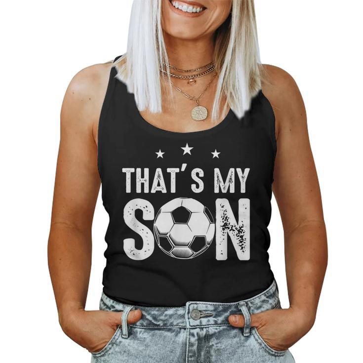Thats My Son Out There Soccer For Mom Dad Women Tank Top