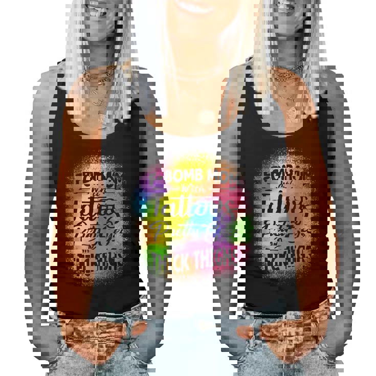 Tie Dye F Bomb Mom With Tattoos Pretty Eyes And Thick Thighs Women Tank Top